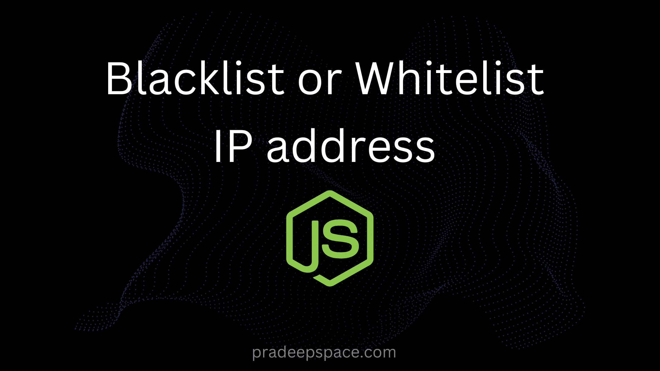 How to Blocklist and Whitelist IP Addresses in Express.js