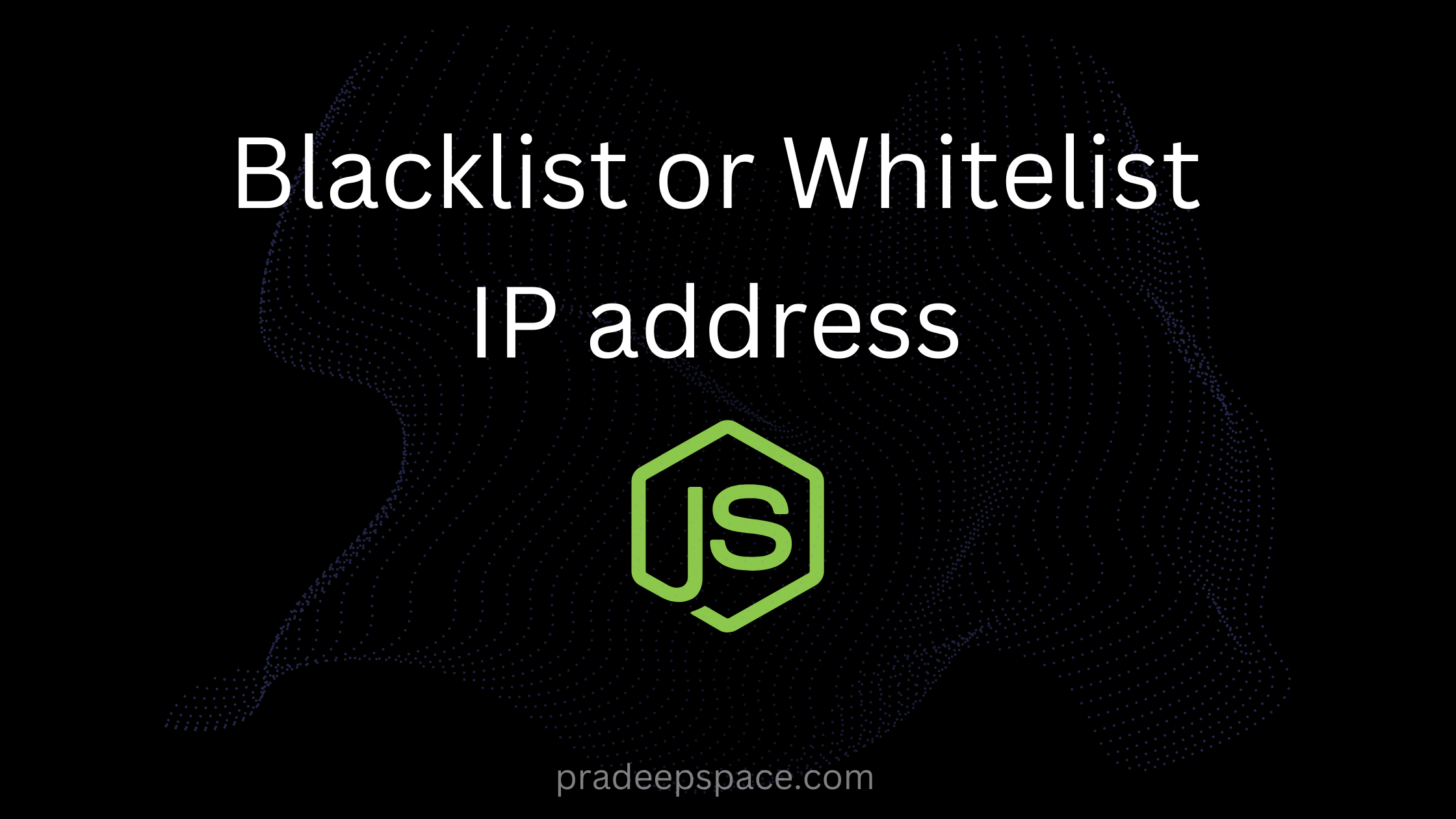 Blacklist whitelist IP addresses in Node js